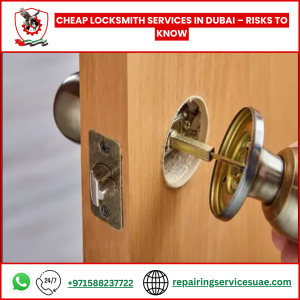 Cheap Locksmith Services in Dubai – Risks to Know