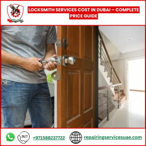 Locksmith Services Cost in Dubai – Complete Price Guide