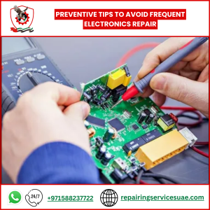 Preventive Tips to Avoid Frequent Electronics Repair