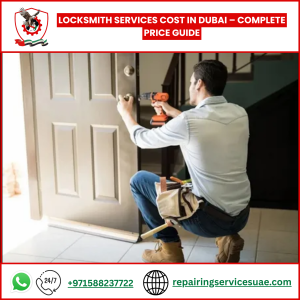 Locksmith Services Cost in Dubai – Complete Price Guide
