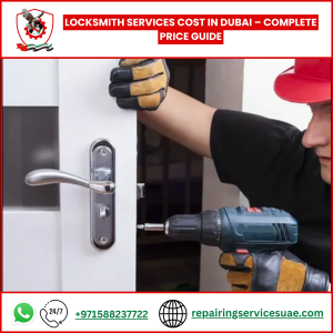 Locksmith Services Cost in Dubai – Complete Price Guide