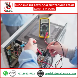 Choosing the Best Local Electronics Repair Experts in Dubai