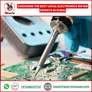 Choosing the Best Local Electronics Repair Experts in Dubai