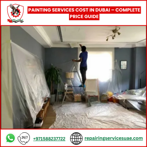 Painting Services Cost in Dubai – Complete Price Guide