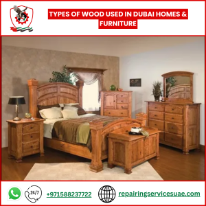 Types of Wood Used in Dubai Homes & Furniture