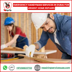 Emergency Handyman Services in Dubai for Urgent Home Repairs