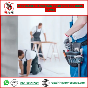 Affordable Handyman Solutions for Dubai Homes