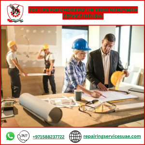 Top Tips for Choosing the Right Handyman Service in Dubai