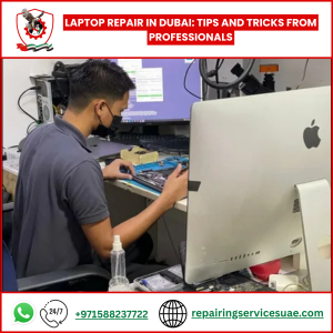 Laptop Repair in Dubai: Tips and Tricks from Professionals