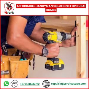 Affordable Handyman Solutions for Dubai Homes