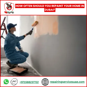 How Often Should You Repaint Your Home in Dubai?