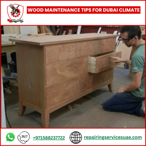 Wood Maintenance Tips for Dubai Climate