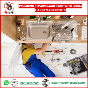 Plumbing Repairs Made Easy with Dubai Handyman Experts