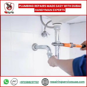 Plumbing Repairs Made Easy with Dubai Handyman Experts
