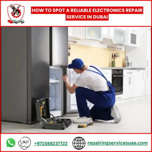 How to Spot a Reliable Electronics Repair Service in Dubai
