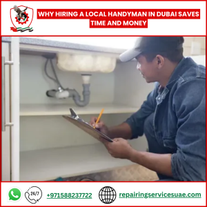 Why Hiring a Local Handyman in Dubai Saves Time and Money