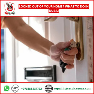 Locked Out of Your Home? What to Do in Dubai