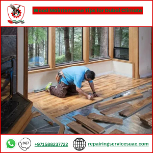 Wood Maintenance Tips for Dubai Climate
